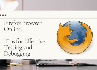 Firefox Browser Online: Tips for Effective Testing and Debugging Firefox Browser Online